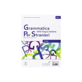 Grammatica della lingua italiana per stranieri A1/A2 (libro)/Gramatica limbii italiene pentru straini A1/A2 (carte) - Angelica Benincasa, Roberto Tart