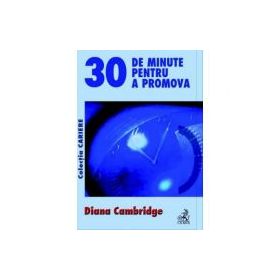 30 de minute pentru a promova - Diana Cambridge