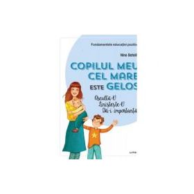 Copilul meu cel mare este gelos. Asculta-l! Linisteste-l! Da-i importanta! - Nina Bataille