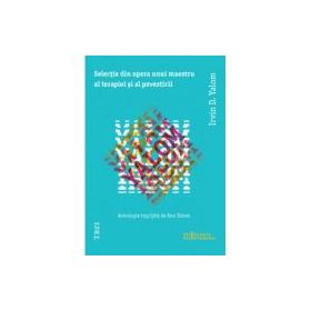 Selectie din opera unui maestru al terapiei si al povestirii - Irvin D. Yalom