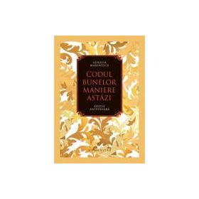 Codul bunelor maniere astazi - Aurelia Marinescu