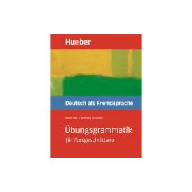 Ubungsgrammatik fur Fortgeschrittene Buch - Karin Hall, Barbara Scheiner