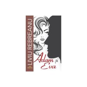 Adam si Eva - Liviu Rebreanu