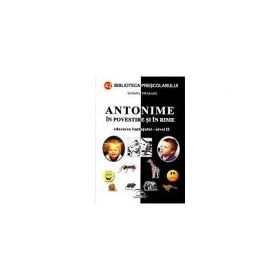 Antonime in povestiri si in rime Educarea limbajului-nivel 2 - Tatiana Tapalaga
