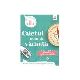 Caietul meu de vacanta. Matematica si explorarea mediului clasa 2-a