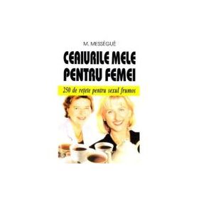 Ceaiurile mele pentru femei - M. Messegue