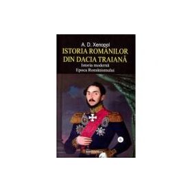 Istoria romanilor din Dacia Traiana Vol. 6 - A. D. Xenopol