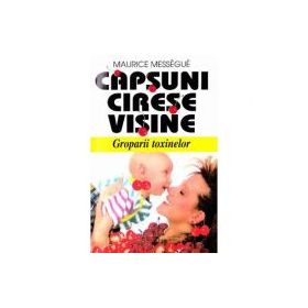 Capsuni, cirese, visine - Maurice Messegue