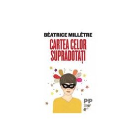 Cartea celor supradotati - Beatrice Milletre