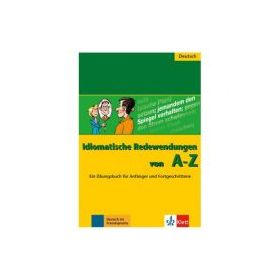 Idiomatische Redewendungen von A - Z. Ein Übungsbuch für Anfänger und Fortgeschrittene - Annelies Herzog