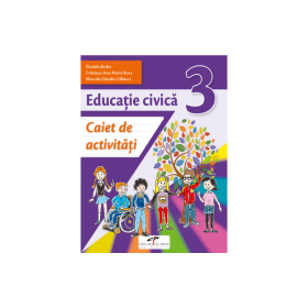 Educatie civica. Caiet de activitati. Clasa a 3-a - Daniela Barbu