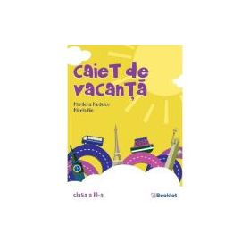 Caiet de vacanta. Clasa 3. Editia a 3-a - Marilena Nedelcu