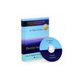 Cd carte audio dorinte implinite - Dr. Wayne E. dyer