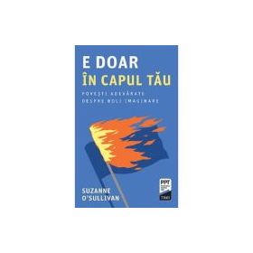 E doar in capul tau - Suzanne O’Sullivan