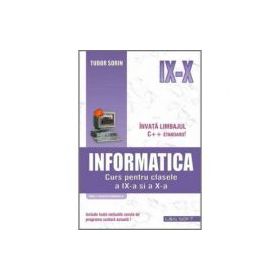 Informatica. Curs pentru clasele a 9-a si a 10-a (profilul real-intensiv) - Sorin Tudor