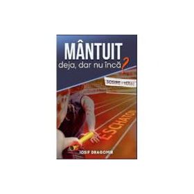 Mantuit deja, dar nu inca? - Iosif Dragomir