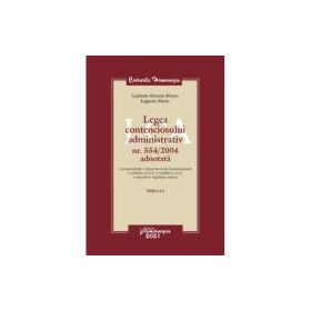 Legea contenciosului administrativ nr. 554/2004 adnotata. Editia a 3-a - Gabriela Victoria Birsan, Eugenia Marin