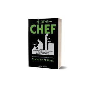 4 ore. Chef - Timothy Ferriss