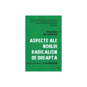 Aspecte ale noului radicalism de dreapta - Theodor W. Adorno