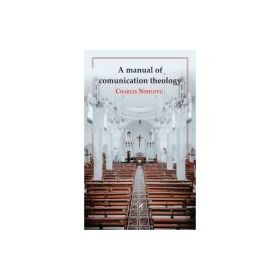 A manual of comunication theology - Charles Ndhlovu