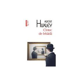 Cantec de lebada (editie de buzunar) - Aldous Huxley