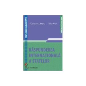 Raspunderea internationala a statelor - Nicolae Ploesteanu, Raul Miron