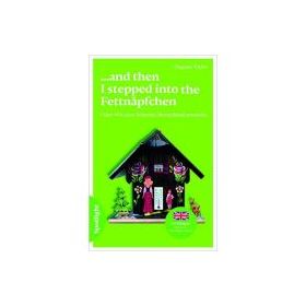 ... and then I stepped into the Fettnäpfchen. Oder. Wie eine Schottin Deutschland entdeckt. Lektüre - Dagmar Taylor