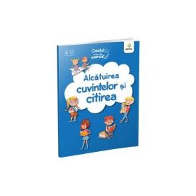 Caietul meu de exersat. Alcatuirea cuvintelor si citirea