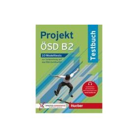 Projekt ÖSD B2 10 Modelltests zur Vorbereitung auf das ÖSD Zertifikat B2 Testbuch - Annette Vosswinkel