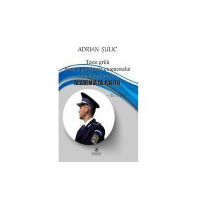 Teste grila pentru admitere la Academia de Politie - Adrian Sulic