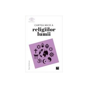 Cartea mica a religiilor lumii - Ross Dickinson