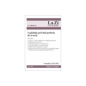 Legislatia privind profesia de avocat. Actualizat la 22. 02. 2022