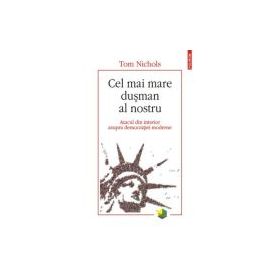 Cel mai mare dusman al nostru - Tom Nichols