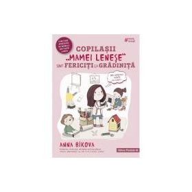 Copilasii „mamei lenese” sunt fericiti la gradinita - Anna Bikova