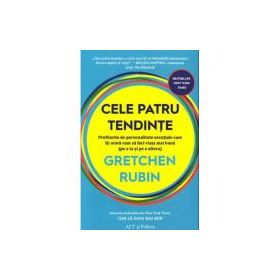 Cele patru tendinte - Gretchen Rubin