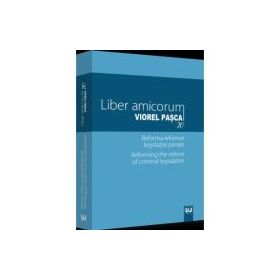 Liber amicorum Viorel Pasca 70. Reforma reformei legislatiei penale - Lucian Bercea