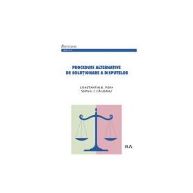 Proceduri alternative de solutionare a disputelor - Constantin D. Popa, Sergiu I. Caileanu