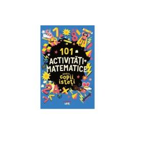 101 activitati matematice pentru copii isteti - Gareth Moore