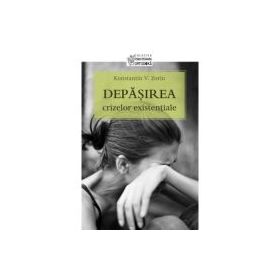 Depasirea crizelor existentiale - Konstantin V. Zorin