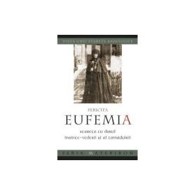 Fericita Eufemia, stareta cu darul inainte‑vederii si al tamaduirii