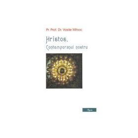 Hristos, contemporanul nostru - Vasile Mihoc