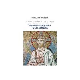 Indatoririle crestinului fata de Dumnezeu. Despre adevaratul crestinism - Sf. Tihon din Zadonsk