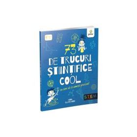 73 de trucuri stiintifice cool - Anna Claybourne