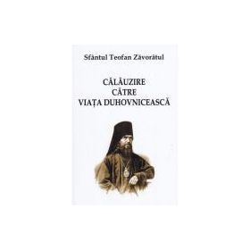 Calauzire catre viata duhovniceasca - Sf. Teofan Zavoratul
