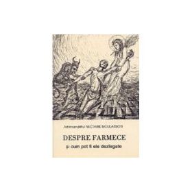 Despre farmece si cum pot fi ele dezlegate - Nectarie Moulatsioti
