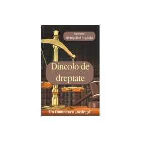Dincolo de dreptate. Un Dumnezeu „nedrept” - Nectarie, Mitrop. Argolidei