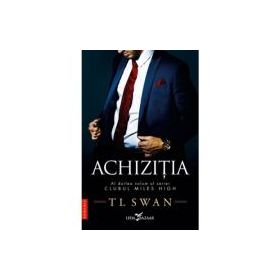 Achizitia (vol. 2 din seria Clubul Miles High) - T. L. Swan
