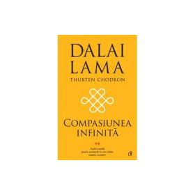 Compasiunea infinita - Dalai Lama, Thubten Chodron