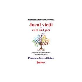 Jocul vietii si cum sa-l joci - Florence Scovel Shinn