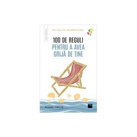 100 de reguli pentru a avea grija de tine - Richard Templar
